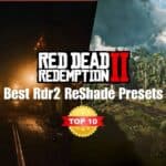 Best Reshade Presets For Red Dead Redemption 2